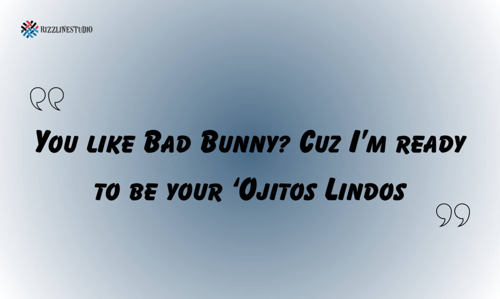Bad Bunny Rizz Lines for DMs