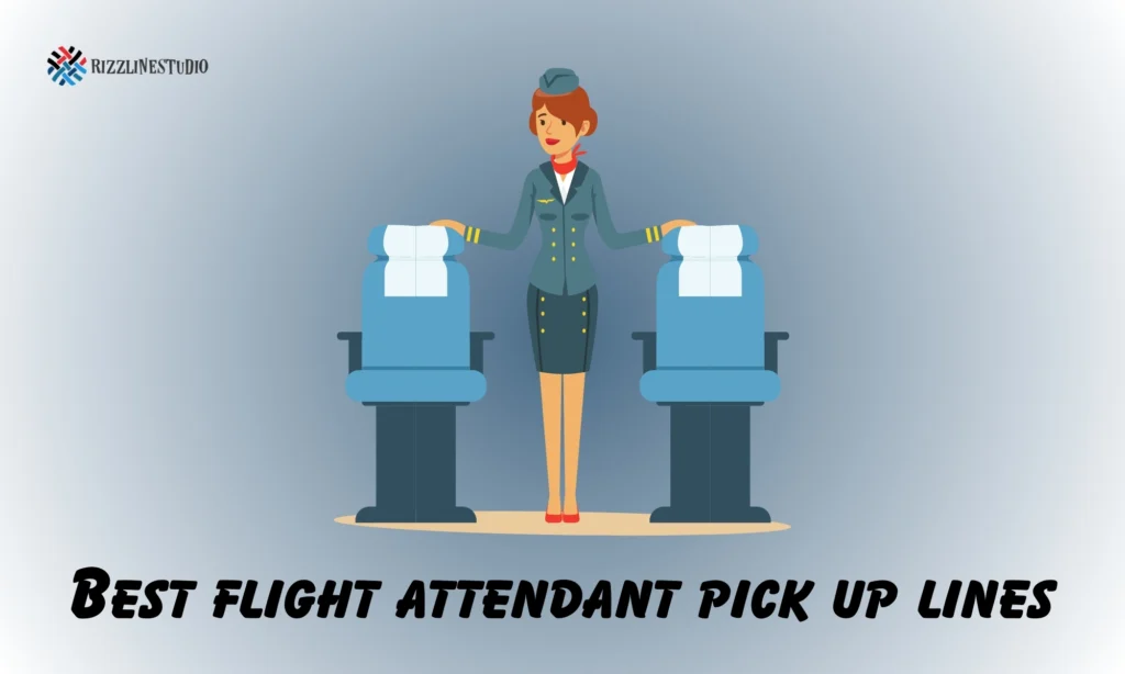 Best flight attendant pick up lines