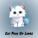 Cat Pick Up Lines