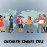 cheaper travel tips