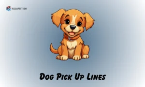 Dog Pick Up Lines