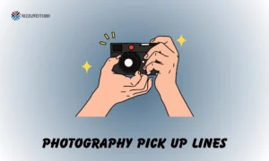 photography pick up lines