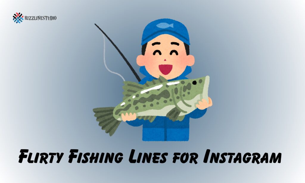 Flirty Fishing Lines for Instagram Captions