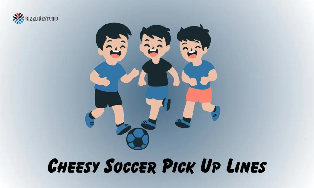 Cheesy Soccer Pick Up Lines
