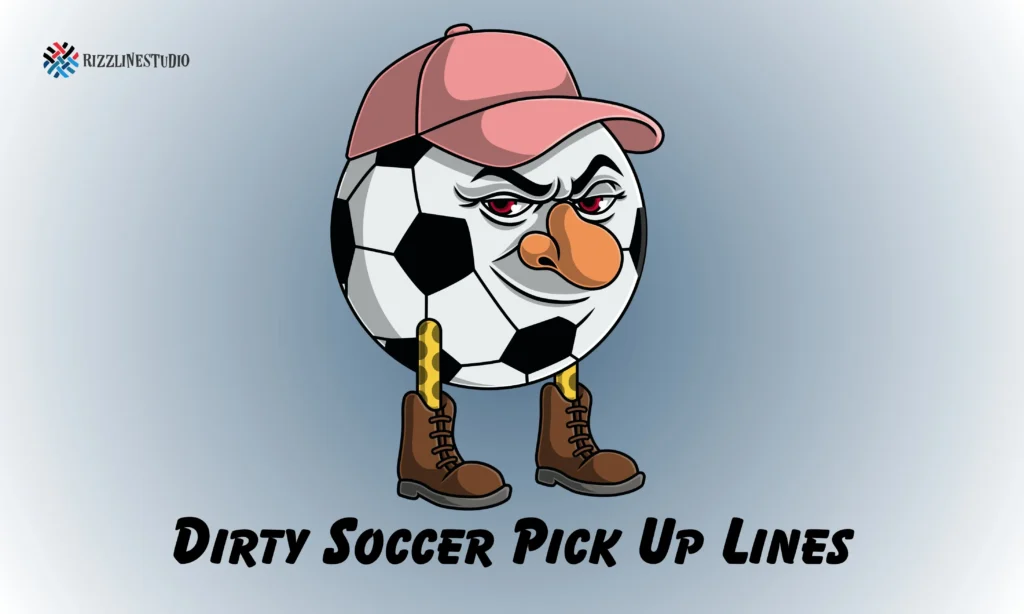 Dirty Soccer Pick Up Lines