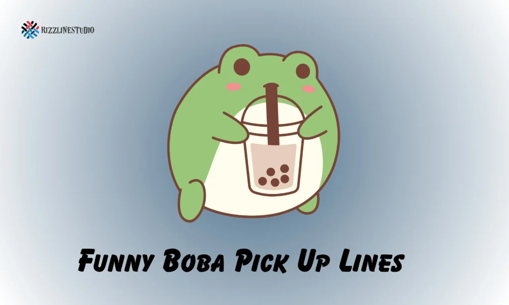 Funny Boba Pick Up Lines to Make Them LOL