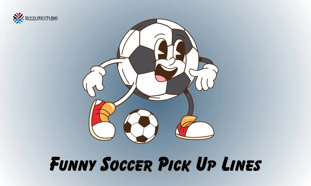 Funny Soccer Pick Up Lines