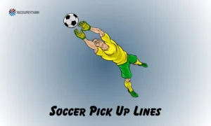 Soccer Pick Up Lines