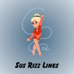Sus Rizz Lines