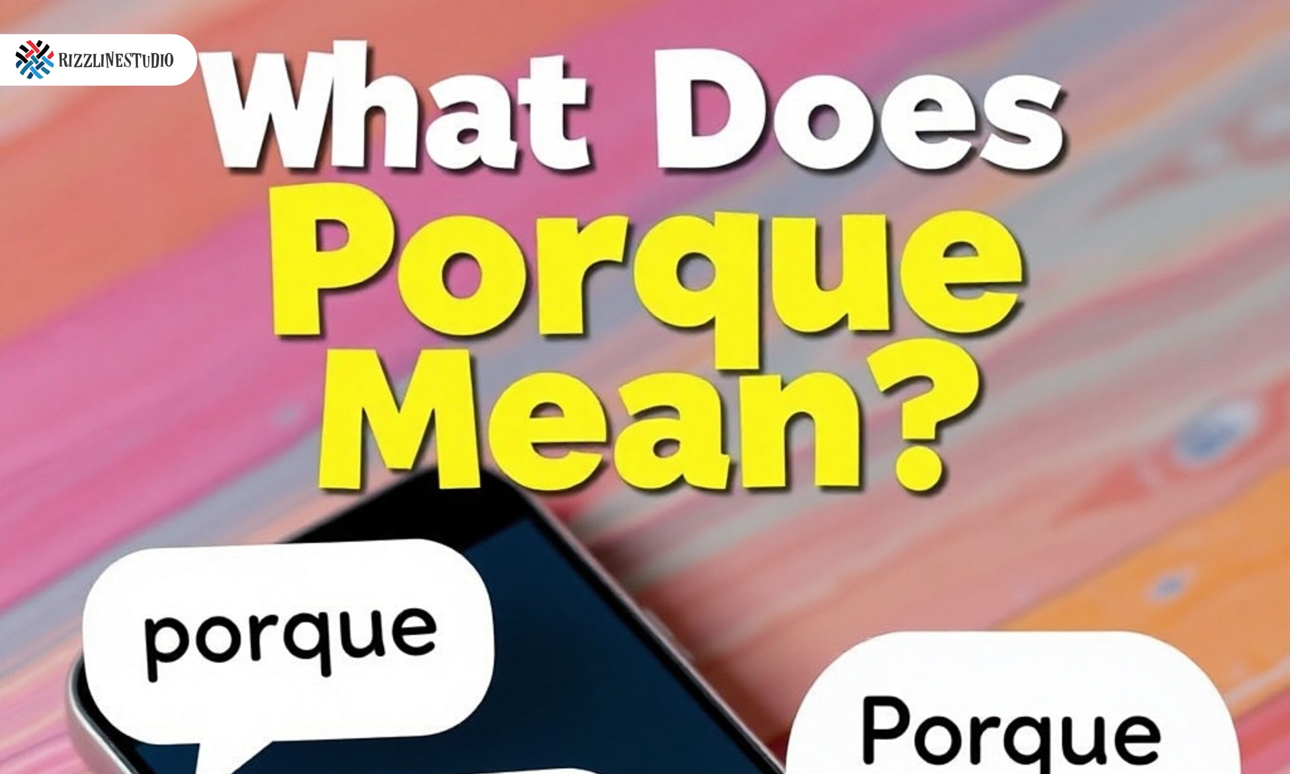 What Does Porque Mean?